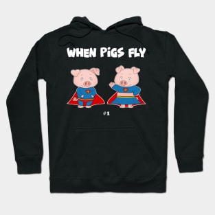 When Pigs Fly #1 Hoodie